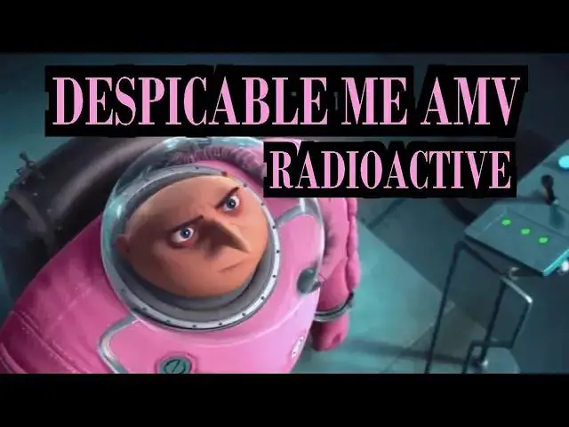 【卑鄙的我】Despicable Me AMV Radioactive