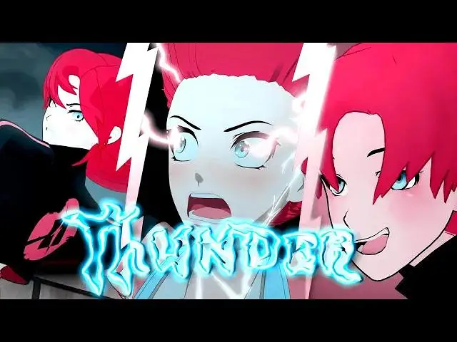 【四色战记】RWBY AMV - Thunder