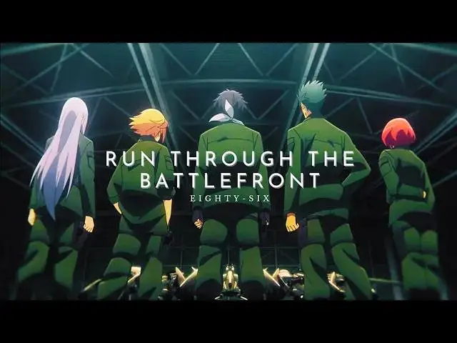 [86-不存在的战区-] Eighty-Six「AMV」Run Through The Battlefront