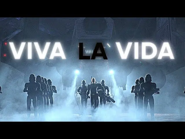 【星球大战：异等小队】The Bad Batch - VIVA LA VIDA