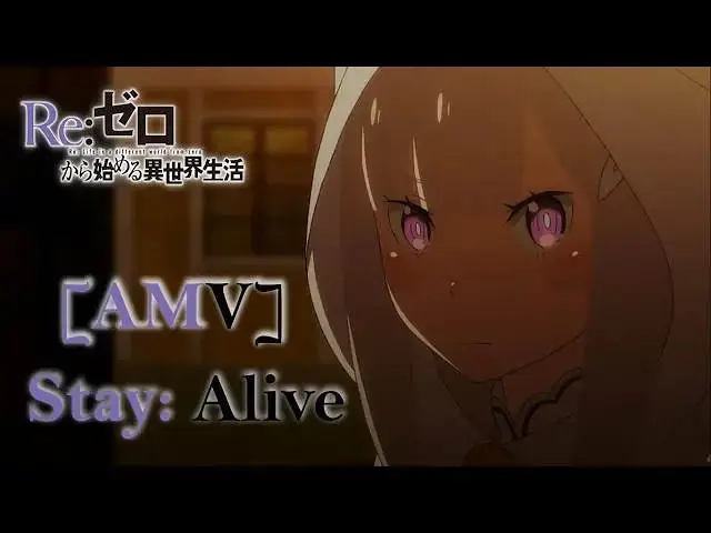 [从零开始的异世界生活AMV] - Re: Zero - Stay Alive (Alternative Story) {60fps}