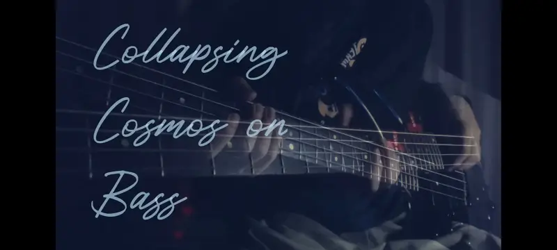 【贝斯】Collapsing Cosmos on Bass