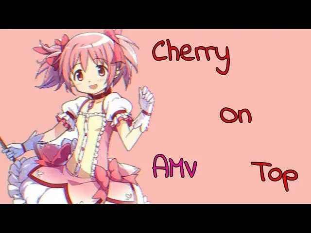 【魔法少女小圆】Cherry On Top~ Madoka Kaname AMV (Madoka Magcia)