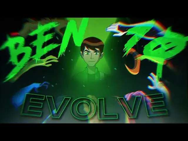 【少年骇客：终极异形】Ben 10 Alien Force - Evolve | Fan Music(Tribute) | Ben 10