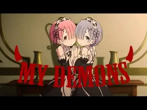 【从零开始的异世界生活】Re:Zero [AMV] - My Demons