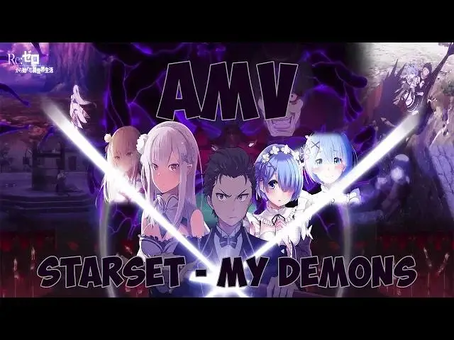 【从零开始的异世界生活】Re:Zero [AMV] - Starset - My Demons