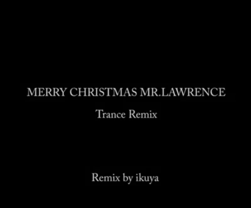 戦場のメリークリスマス Trance REMIX (圣诞快乐劳伦斯先生)