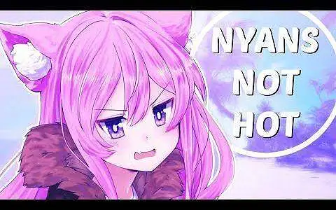 【双字】Nyans not hot！