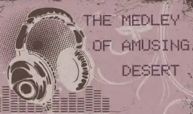 【音MAD曲】 The Medley of Amusing Desert 【メドレー】