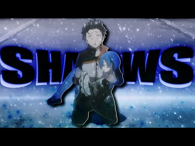 【从零开始的异世界生活】SHADOWS ♠ -Re:Zero [AMV/EDIT]