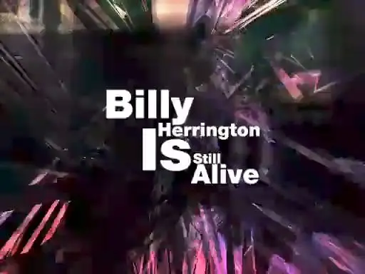 BillyHerringtonIsSTILLAlive!