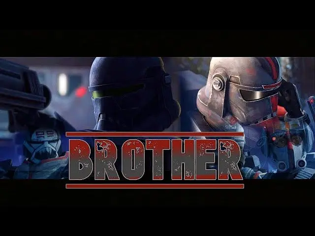 【星球大战：异等小队】Star Wars BAD BATCH AMV [Brother] -Kodaline-