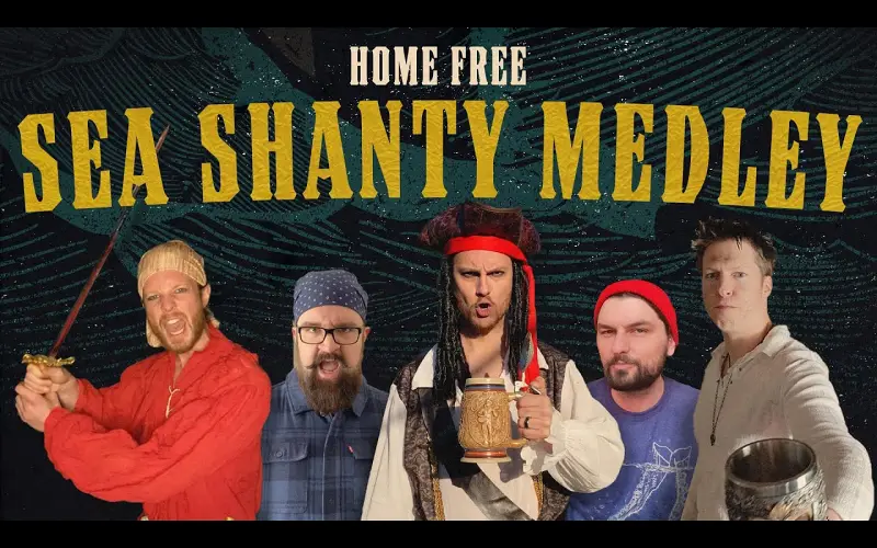 【阿卡贝拉】Home Free 演唱 Sea Shanty Medley 船歌组曲