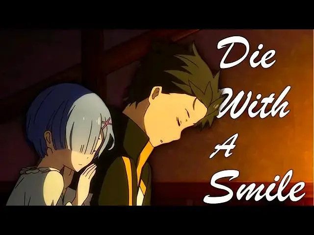 【从零开始的异世界生活】Re:Zero [AMV] - Die With a Smile | ft. Rem and Subaru