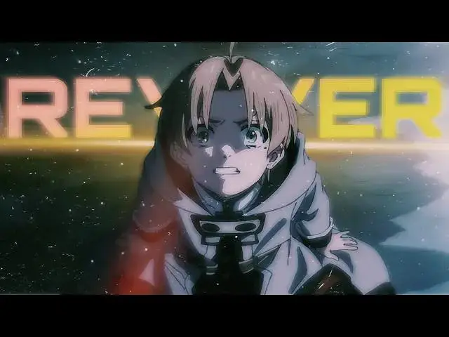 【无职转生】Mushoku Tensei「AMV」- Reviver