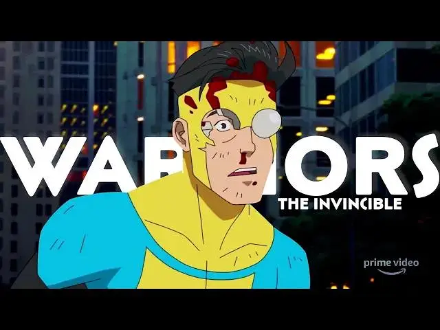 【无敌少侠】Invincible「AMV」- Warriors ᴴᴰ