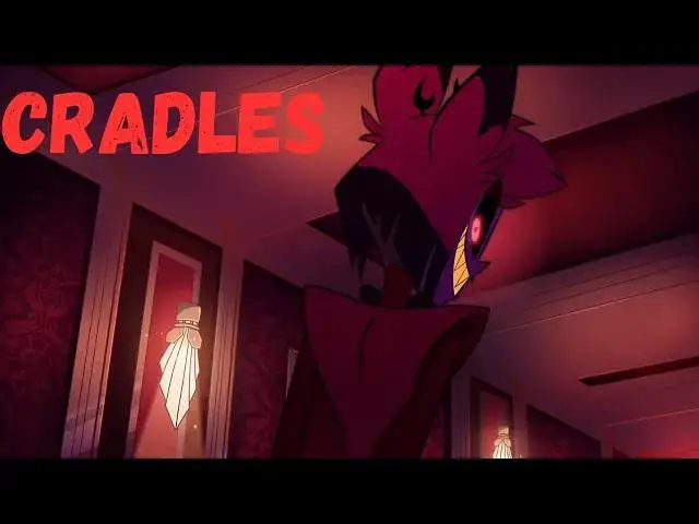 【地狱客栈】Cradles - Hazbin Hotel AMV