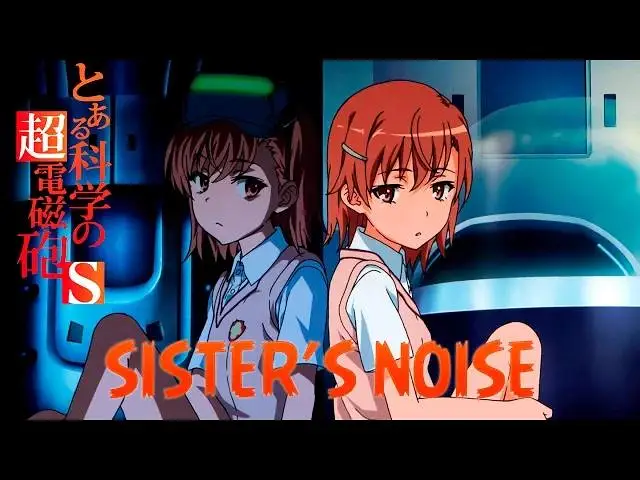 〖某科学的超电磁炮〗To Aru Kagaku no Railgun - Sister's Noise [AMV]