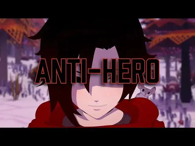 【四色战记】Anti-Hero - A RWBY AMV (Remake)