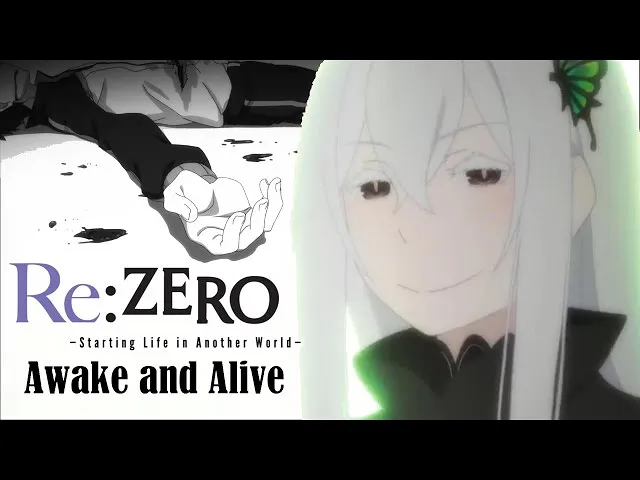 【从零开始的异世界生活】Re: ZERO [AMV] - Awake and Alive